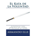 El Kata de la Voluntad - Paperback