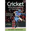 Cricket: 99.94 Tips to Improve Your Game - Paperback