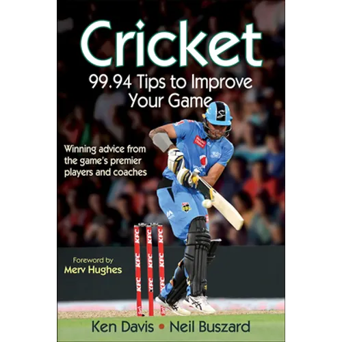 Cricket: 99.94 Tips to Improve Your Game - Paperback