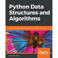 Python Data Structures and Algorithms: Improve application performance with graphs, stacks, and queues - Paperback
