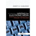 An Introduction to Writing for Electronic Media: Scriptwriting Essentials Across the Genres - Paperback