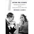 After the Silents: Hollywood Film Music in the Early Sound Era, 1926-1934 - Paperback
