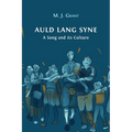 Auld Lang Syne: A Song and its Culture - Hardcover
