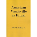 American Vaudeville as Ritual - Paperback