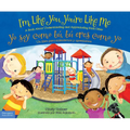 I'm Like You, You're Like Me / Yo Soy Como Tú, Tú Eres Como Yo: A Book about Understanding and Appreciating Each Other/Un Libro Para Entendernos Y Apr - Paperback