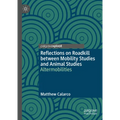 Reflections on Roadkill Between Mobility Studies and Animal Studies: Altermobilities - Hardcover