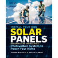 Install Your Own Solar Panels: Designing and Installing a Photovoltaic System to Power Your Home - Paperback