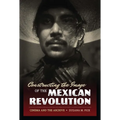 Constructing the Image of the Mexican Revolution: Cinema and the Archive - Paperback