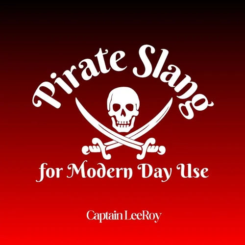 Pirate Slang for Modern Day Use - Paperback