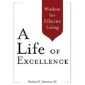 A Life of Excellence: Wisdom for Effective Living - Paperback