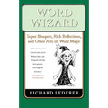 Word Wizard: Super Bloopers, Rich Reflections, and Other Acts of Word Magic - Paperback
