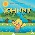 Johnny: A Little Fish, A Little Pond, Big Adventures - Paperback