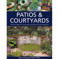 Patios & Courtyards: Practical Ideas for Backyards, Terraces and Small Gardens - Hardcover