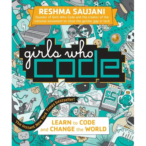 Girls Who Code: Learn to Code and Change the World - Hardcover