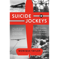 Suicide Jockeys: The Making of the WWII Combat Glider Pilot - Paperback