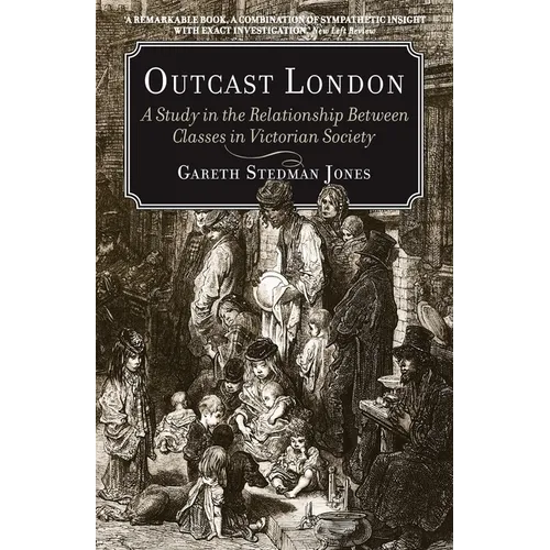 Outcast London: A Study in the Relationship Between Classes in Victorian Society - Paperback