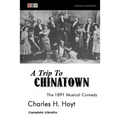 A Trip to Chinatown: The 1891 Musical Comedy: Complete Libretto - Paperback
