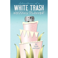 Adventures of a White Trash Wedding Planner - Paperback