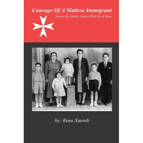 Courage of a Maltese Immigrant - Paperback