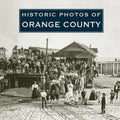 Historic Photos of Orange County - Hardcover