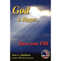 God Is Bigger Than Your FBI - Paperback