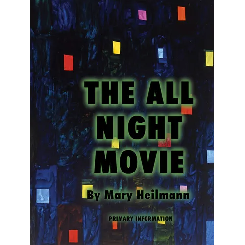 Mary Heilmann: The All Night Movie - Paperback