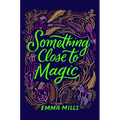 Something Close to Magic - Hardcover