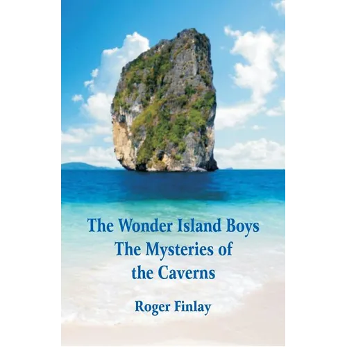 The Wonder Island Boys: The Mysteries of the Caverns - Paperback