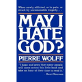 May I Hate God? - Paperback