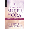 El Poder de la Mujer Que Ora: Libro de Oraciones - Serie Favoritos - Paperback