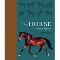 The Horse: A Natural History - Hardcover