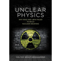 Unclear Physics: Why Iraq and Libya Failed to Build Nuclear Weapons - Hardcover