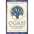 Ogam: The Celtic Oracle of the Trees: Understanding, Casting, and Interpreting the Ancient Druidic Alphabet - Paperback