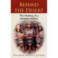 Behind the Desert: The Making of a Christian Soldier - Paperback