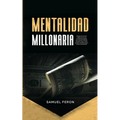 Mentalidad Millonaria: Descubre los secretos y hábitos de los ricos con técnicas probadas para alcanzar la libertad financiera, forjar un éxito durade - Paperback