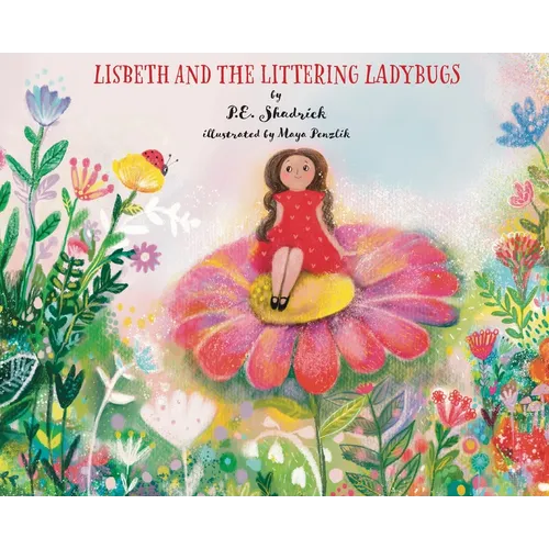 Lisbeth and the Littering Ladybugs - SPECIAL EDITION: An Award-Winning Fairy Tale with Bonus Illustrations. Teaches Empathy, Responsibility, and Kindn - Hardcover