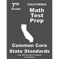 California 7th Grade Math Test Prep: Common Core Learning Standards - Paperback