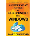 An Everyday Guide to Scrivener 3 For Windows - Paperback