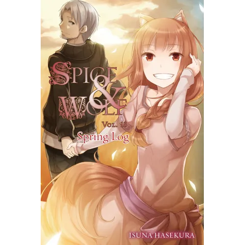 Spice and Wolf, Vol. 18 (Light Novel): Spring Log Volume 17 - Paperback