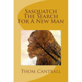 Sasquatch - The Search for a New Man - Paperback