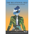 The Relational Self: Decolonising Personhood in the Pacific - Paperback