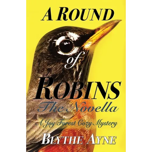 A Round of Robins: A Joy Forest Cozy Mystery - Paperback