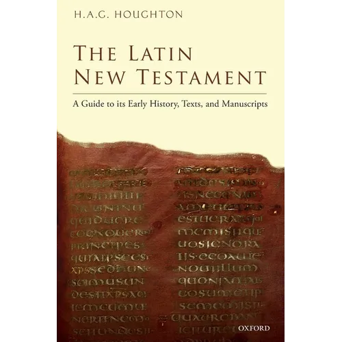 The Latin New Testament: A Guide to Its Early History, Texts, and Manuscripts - Paperback