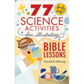 77 Fairly Safe Science Activities for Illustrating Bible Lessons - Paperback