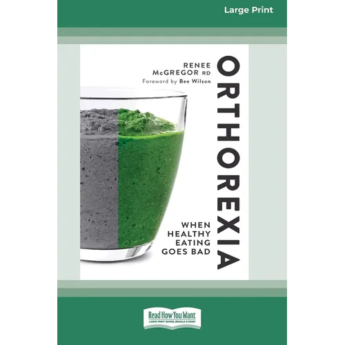 Orthorexia: When Healthy Eating Goes Bad [Large Print 16 Pt Edition] - Paperback