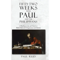 Fifty-two Weeks with Paul and the Philippians: A Roadmap to Joy and Unity in a World Filled with Disagreement and Division - Hardcover