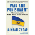 War and Punishment: Putin, Zelensky, and the Path to Russia's Invaasion of Ukraine - Paperback
