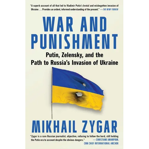 War and Punishment: Putin, Zelensky, and the Path to Russia's Invaasion of Ukraine - Paperback