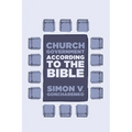 Church Government According to the Bible - Paperback