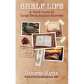 Shelf Life: A Field Guide to Long-Term Author Success - Paperback